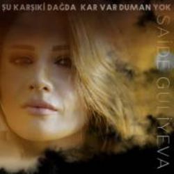 Şu Karşıki Dağda Kar Var Duman Yok