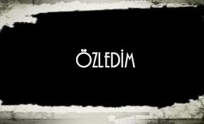 Özledim