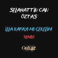 İlla Kafayımı Çekelim