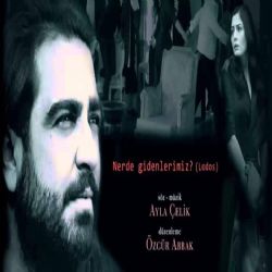 Nerde Gidenlerimiz