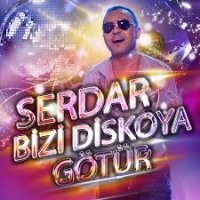 Serdar Bizi Diskoya Götür