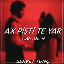 Ax Pişti Te Yar
