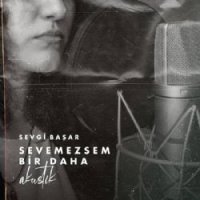 Sevemezsem Bir Daha