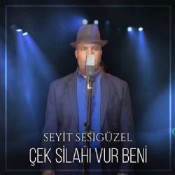 Çek Silahı Vur Beni