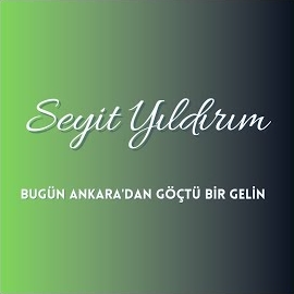 Bugün Ankaradan Göçtü Bir Gelin