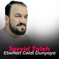 Ebelfezl Geldi Dünyaya