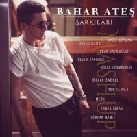 Bahar Ateş Şarkıları