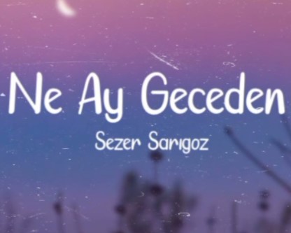 Ne Ay Geceden