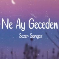 Ne Ay Geceden