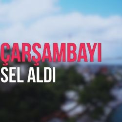 Çarşambayı Sel Aldı