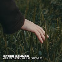 Green Green Grass Sped Up