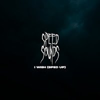 I Wish Sped Up