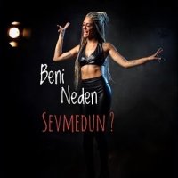 Beni Neden Sevmedun