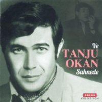 Ve Tanju Okan Sahnede