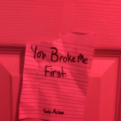 You Broke Me First