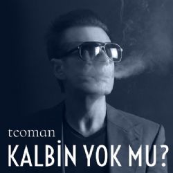 Kalbin Yok Mu