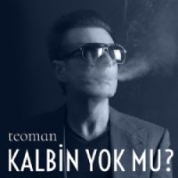 Kalbin Yok Mu
