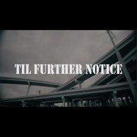 Til Further Notice