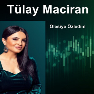 Ölesiye Özledim