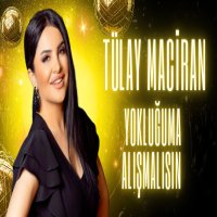 Yokluğuma Alışmalısın