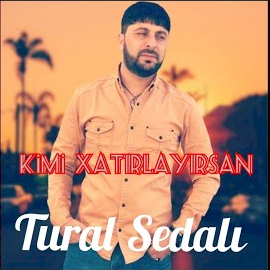 Kimi Xatırlayırsan