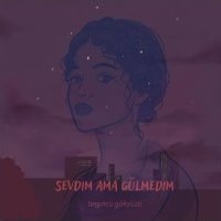 Sevdim Ama Gülmedim