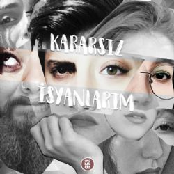 Kararsız İsyanlarım