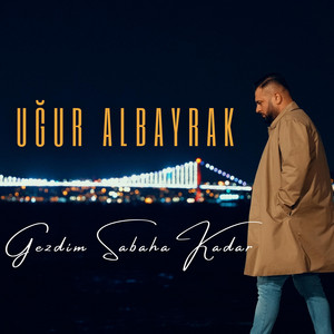 Gezdim Sabaha Kadar