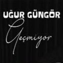 Geçmiyor