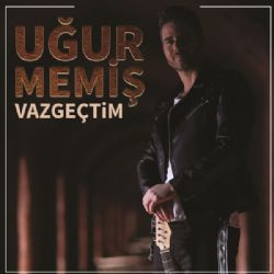 Vazgeçtim