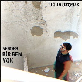 Senden Bir Ben Yok