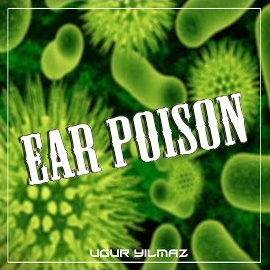 Ear Poison