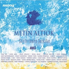 Metin Altıok Şiirlerinden Şarkılar Anka