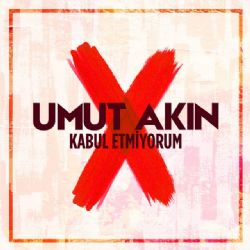Kabul Etmiyorum