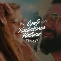 Egeli Kadınların Hatrına