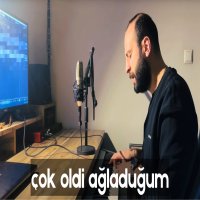 Çok Oldi Ağladuğum