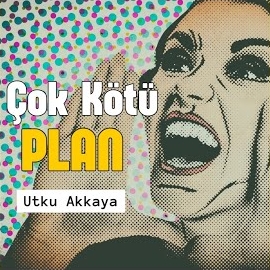Çok Kötü Plan