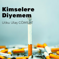 Kimselere Diyemem