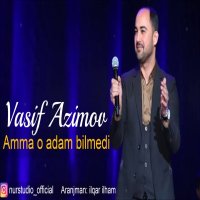 Amma O Adam Bilmedi