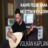 Kahpe Felek Sana Ne Ettim Neyledim