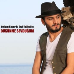 Düşünme Sevduğum