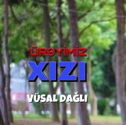 Üreyimiz Xızı