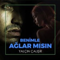 Benimle Ağlar Mısın