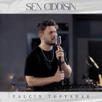 Sen Ciddisin