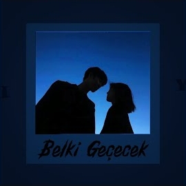 Belki Geçecek