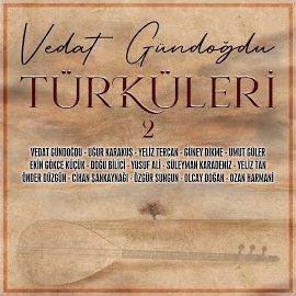 Vedat Gündoğdu Türküleri 2