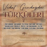 Vedat Gündoğdu Türküleri 2