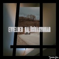 Evvelden Halüsinasyonlar