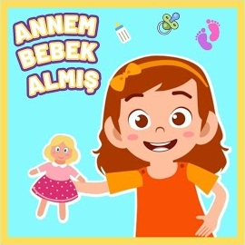 Annem Bana Bir Bebek Aldı