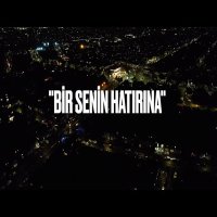 Bir senin hatırına